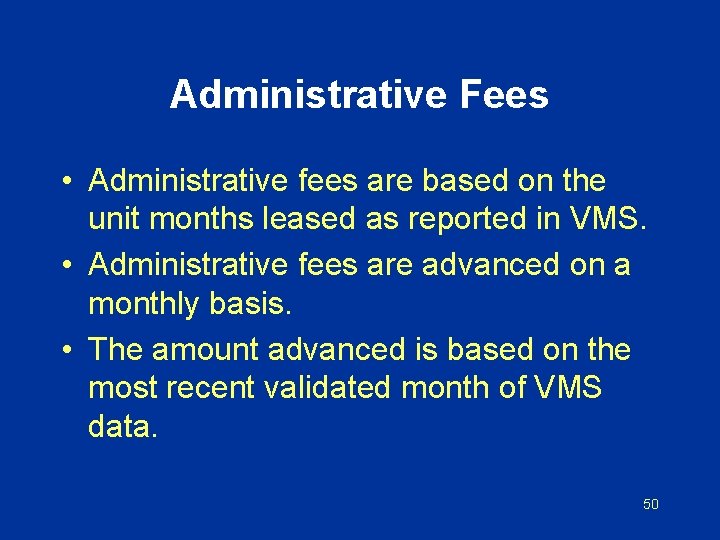 Administrative Fees • Administrative fees are based on the unit months leased as reported