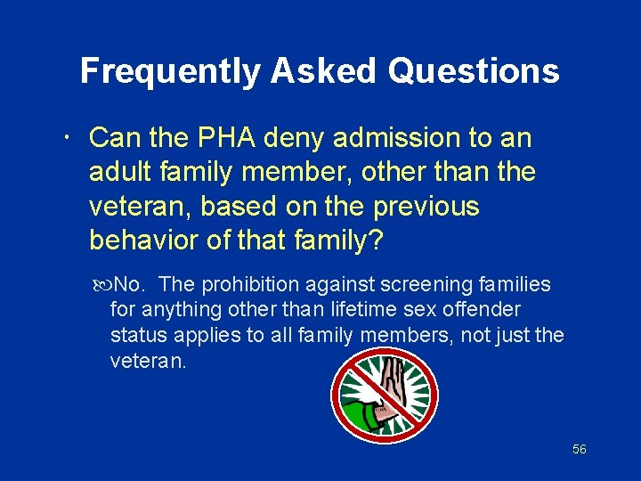 Frequently Asked Questions Can the PHA deny admission to an adult family member, other