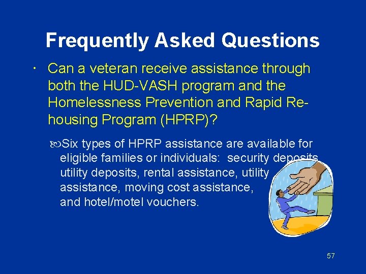 Frequently Asked Questions Can a veteran receive assistance through both the HUD-VASH program and