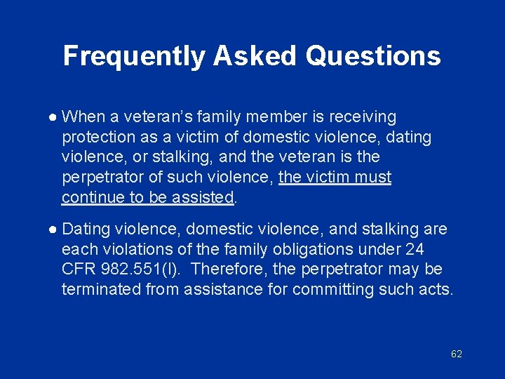 Frequently Asked Questions ● When a veteran’s family member is receiving protection as a