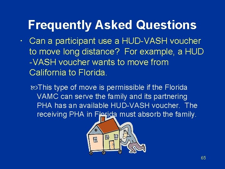 Frequently Asked Questions Can a participant use a HUD-VASH voucher to move long distance?