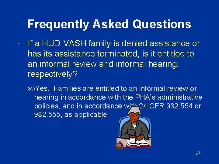 Frequently Asked Questions If a HUD-VASH family is denied assistance or has its assistance