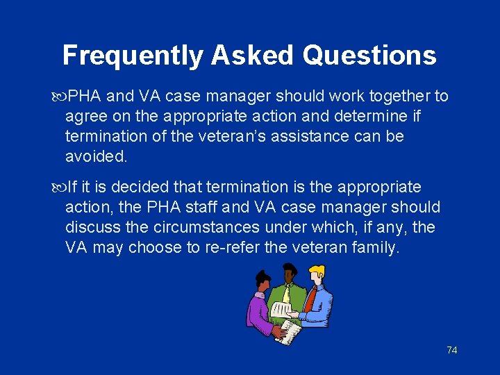 Frequently Asked Questions PHA and VA case manager should work together to agree on