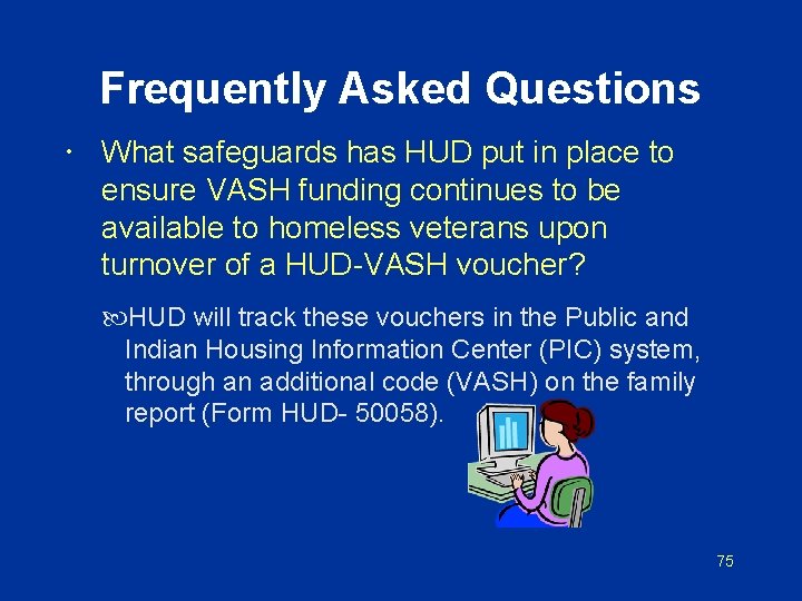 Frequently Asked Questions What safeguards has HUD put in place to ensure VASH funding