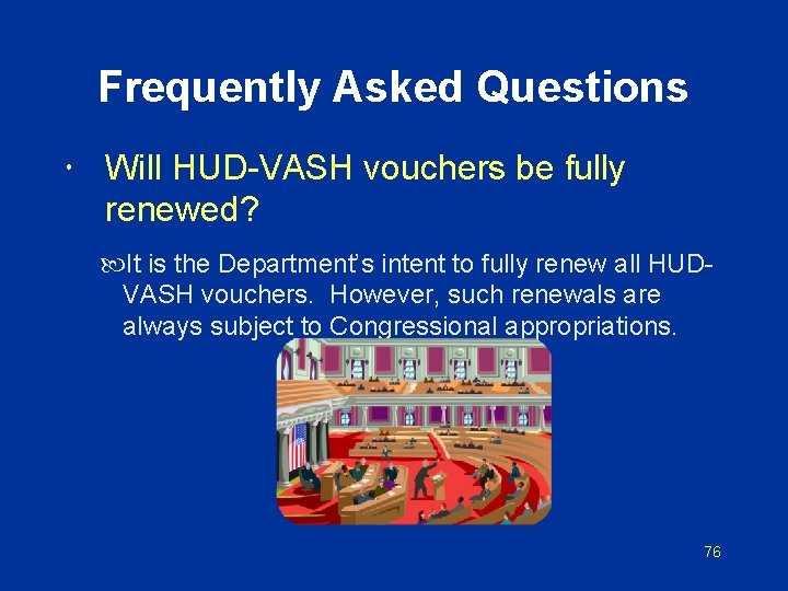 Frequently Asked Questions Will HUD-VASH vouchers be fully renewed? It is the Department’s intent