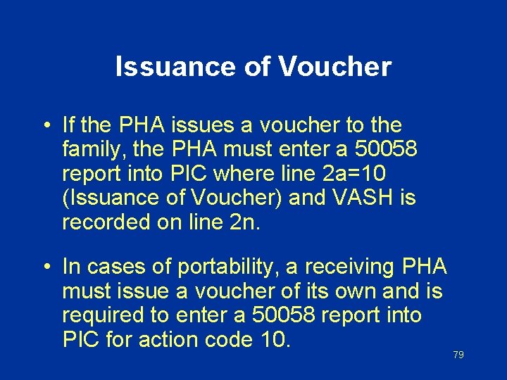 Issuance of Voucher • If the PHA issues a voucher to the family, the