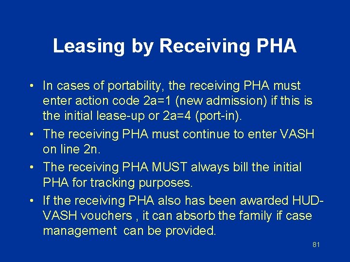 Leasing by Receiving PHA • In cases of portability, the receiving PHA must enter