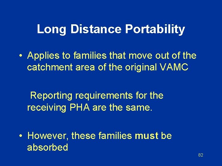 Long Distance Portability • Applies to families that move out of the catchment area