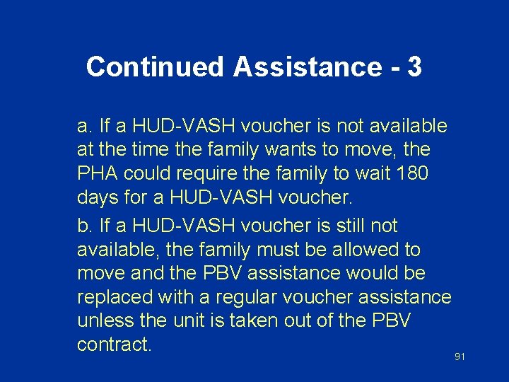 Continued Assistance - 3 a. If a HUD-VASH voucher is not available at the