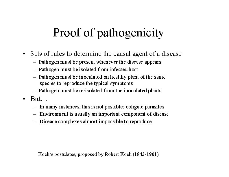 Proof of pathogenicity • Sets of rules to determine the causal agent of a