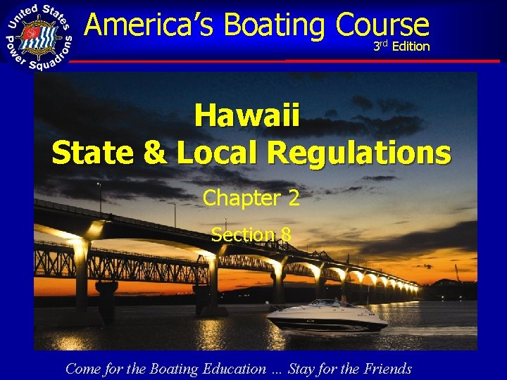 America’s Boating Course 3 Edition rd Hawaii State & Local Regulations Chapter 2 Section