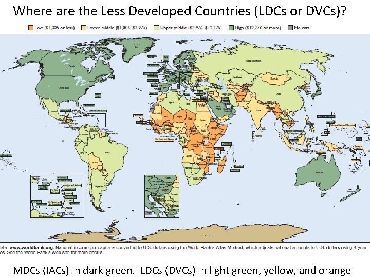 Where are the Less Developed Countries (LDCs or DVCs)? MDCs (IACs) in dark green.