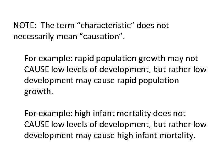 NOTE: The term “characteristic” does not necessarily mean “causation”. For example: rapid population growth