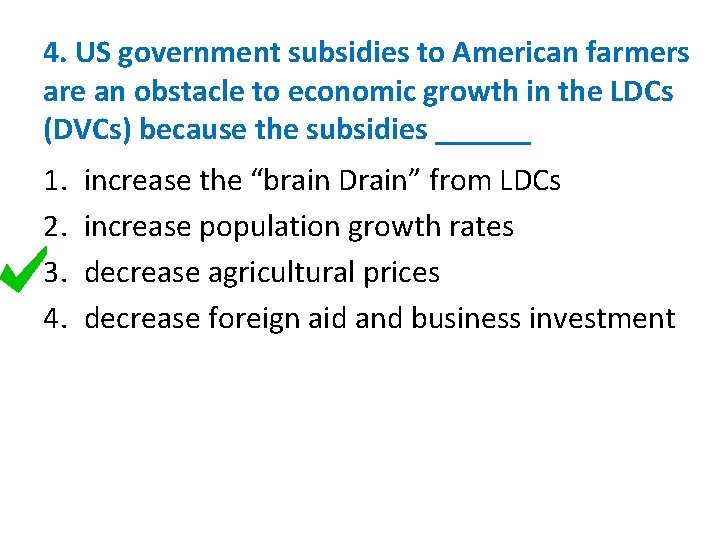 4. US government subsidies to American farmers are an obstacle to economic growth in