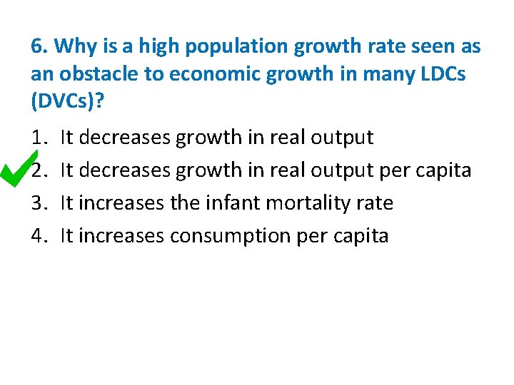 6. Why is a high population growth rate seen as an obstacle to economic