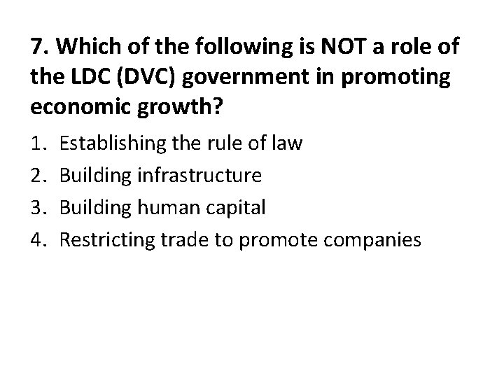 7. Which of the following is NOT a role of the LDC (DVC) government