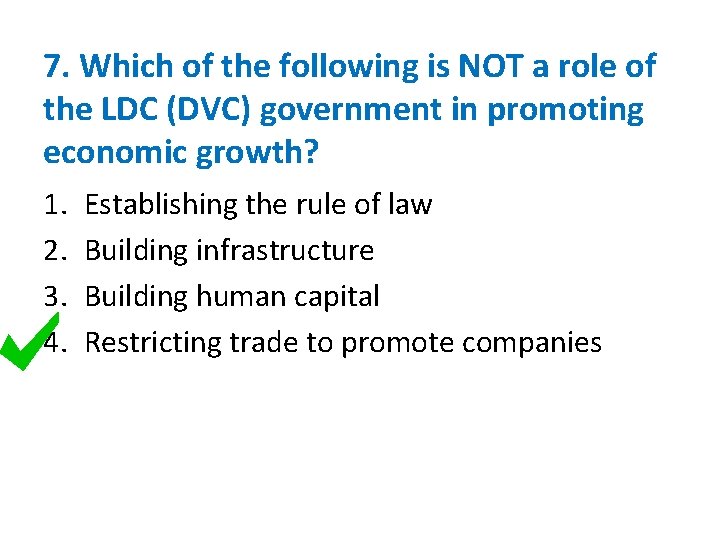 7. Which of the following is NOT a role of the LDC (DVC) government