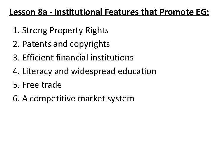 Lesson 8 a - Institutional Features that Promote EG: 1. Strong Property Rights 2.