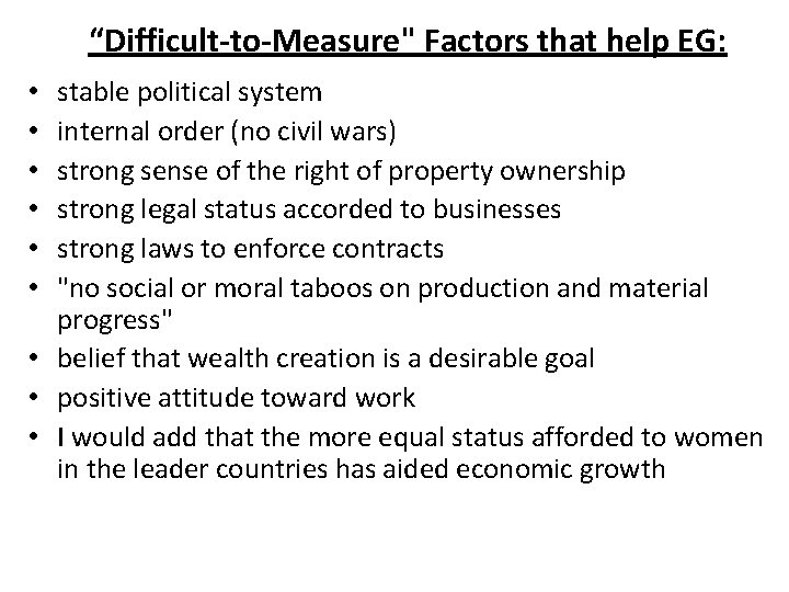 “Difficult-to-Measure" Factors that help EG: stable political system internal order (no civil wars) strong