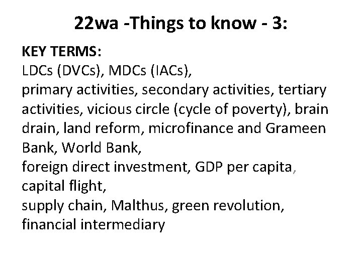 22 wa -Things to know - 3: KEY TERMS: LDCs (DVCs), MDCs (IACs), primary