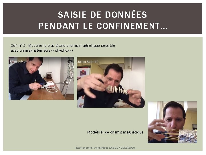 SAISIE DE DONNÉES PENDANT LE CONFINEMENT… Défi n° 2 : Mesurer le plus grand SAISIE DE DONNÉES PENDANT LE CONFINEMENT… Défi n° 2 : Mesurer le plus grand