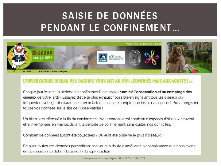 SAISIE DE DONNÉES PENDANT LE CONFINEMENT… Enseignement scientifique 1 G 6 1 G 7 SAISIE DE DONNÉES PENDANT LE CONFINEMENT… Enseignement scientifique 1 G 6 1 G 7