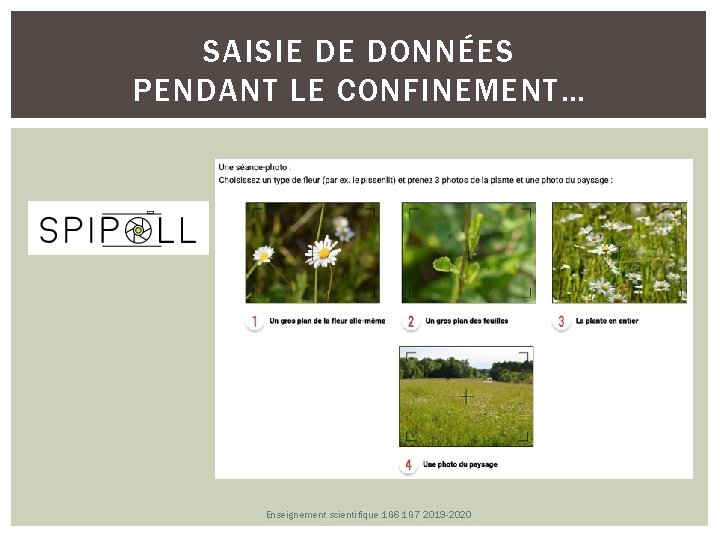 SAISIE DE DONNÉES PENDANT LE CONFINEMENT… Enseignement scientifique 1 G 6 1 G 7 SAISIE DE DONNÉES PENDANT LE CONFINEMENT… Enseignement scientifique 1 G 6 1 G 7