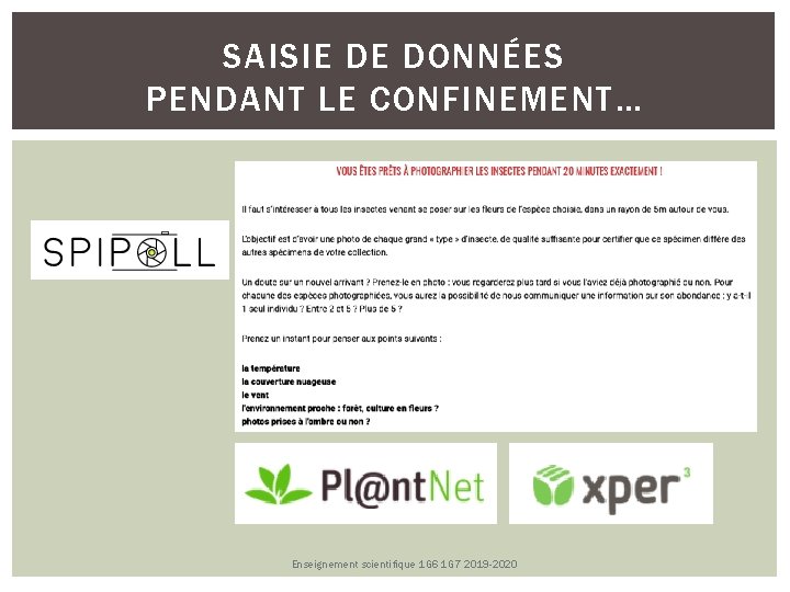 SAISIE DE DONNÉES PENDANT LE CONFINEMENT… Enseignement scientifique 1 G 6 1 G 7 SAISIE DE DONNÉES PENDANT LE CONFINEMENT… Enseignement scientifique 1 G 6 1 G 7