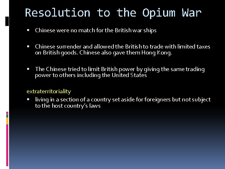 Resolution to the Opium War Chinese were no match for the British war ships