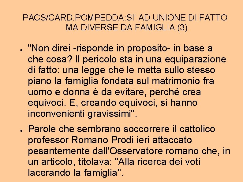 PACS/CARD. POMPEDDA: SI' AD UNIONE DI FATTO MA DIVERSE DA FAMIGLIA (3) ● ●