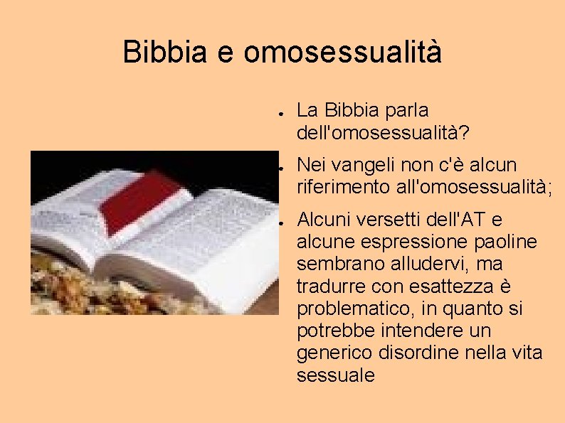 Bibbia e omosessualità ● ● ● La Bibbia parla dell'omosessualità? Nei vangeli non c'è