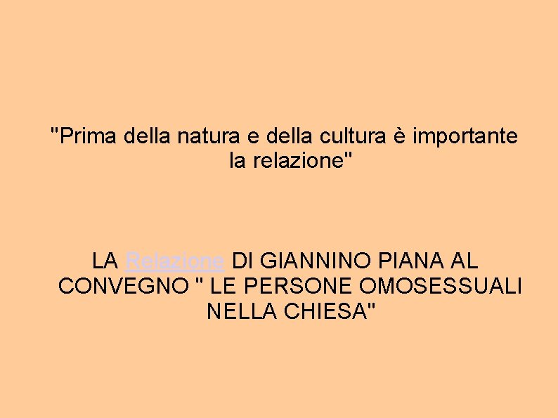 "Prima della natura e della cultura è importante la relazione" LA Relazione DI GIANNINO