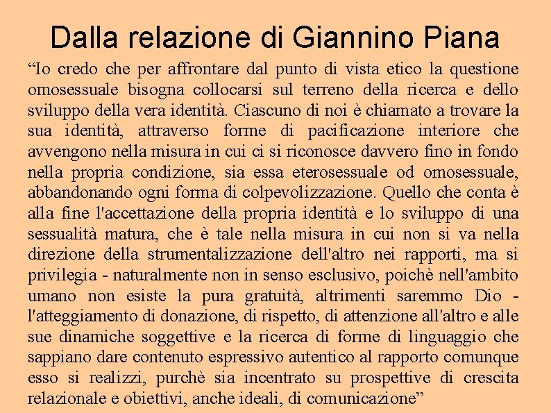 Dalla relazione di Giannino Piana “Io credo che per affrontare dal punto di vista