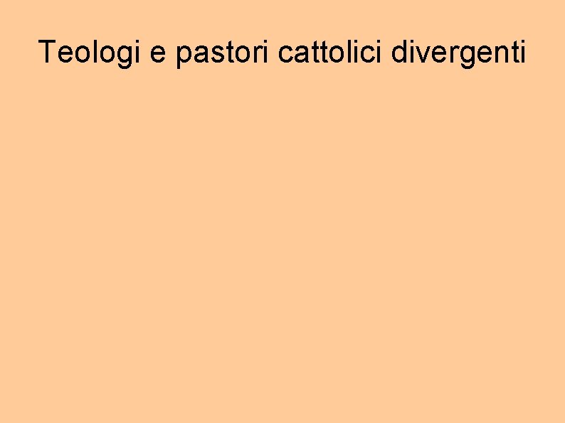 Teologi e pastori cattolici divergenti 
