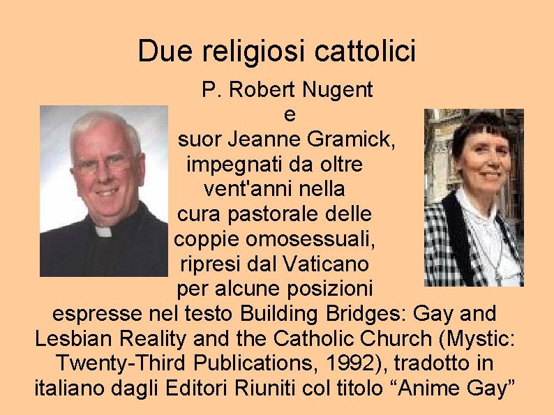 Due religiosi cattolici P. Robert Nugent e suor Jeanne Gramick, impegnati da oltre vent'anni