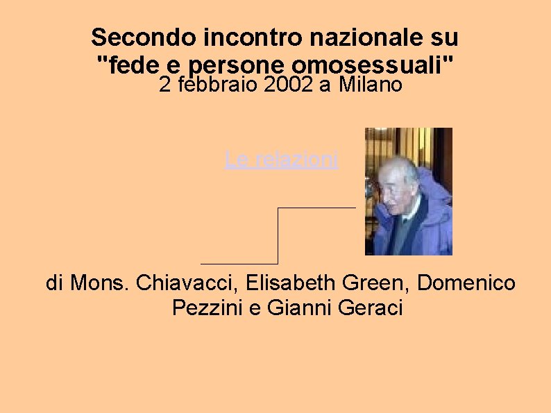 Secondo incontro nazionale su "fede e persone omosessuali" 2 febbraio 2002 a Milano Le