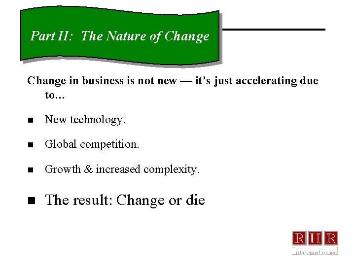 Introduction Part II: The Nature of Change in business is not new — it’s