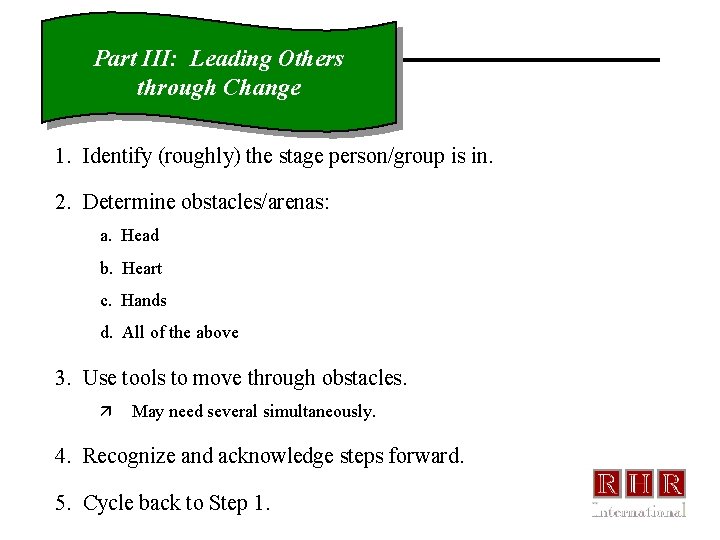 Part III: Leading Others through Change 1. Identify (roughly) the stage person/group is in.