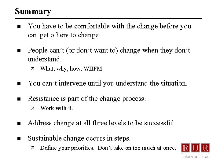 Summary n You have to be comfortable with the change before you can get