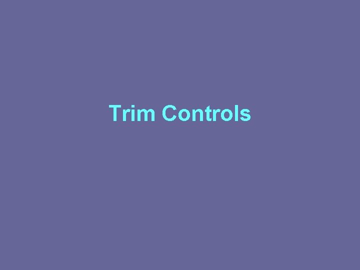 Trim Controls 