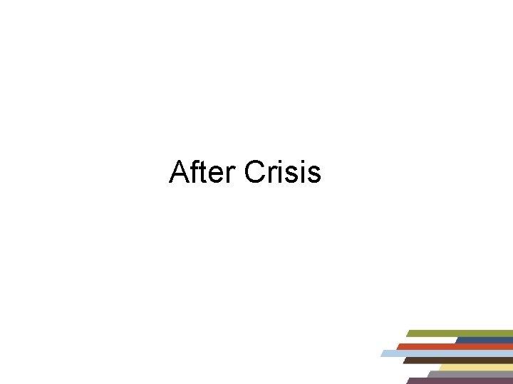 After Crisis After Crisis