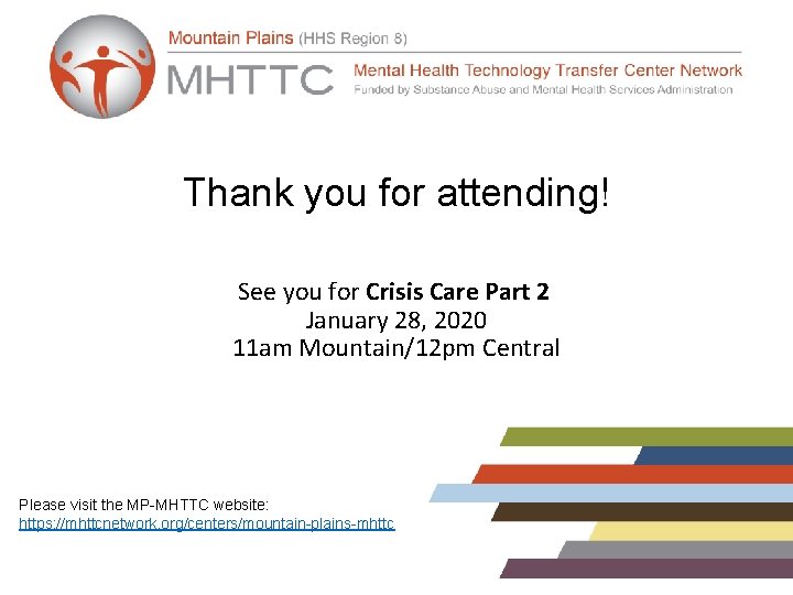 Thank you for attending! See you for Crisis Care Part 2 January 28, 2020 Thank you for attending! See you for Crisis Care Part 2 January 28, 2020