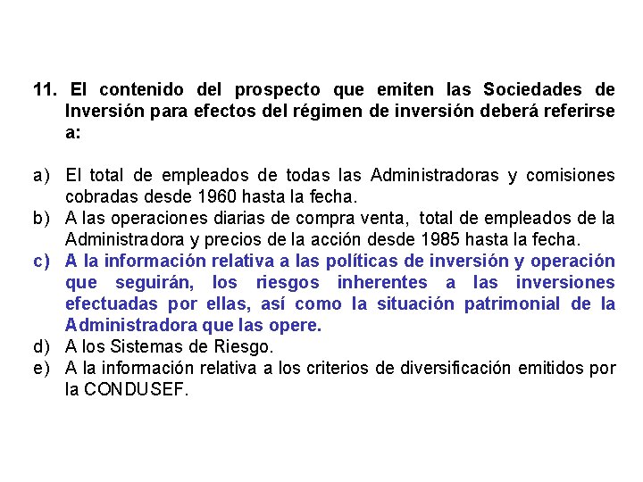 11. El contenido del prospecto que emiten las Sociedades de Inversión para efectos del