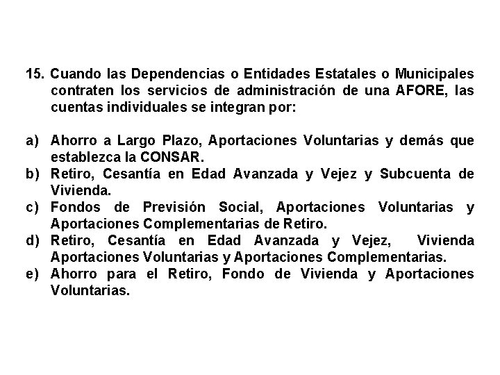 15. Cuando las Dependencias o Entidades Estatales o Municipales contraten los servicios de administración