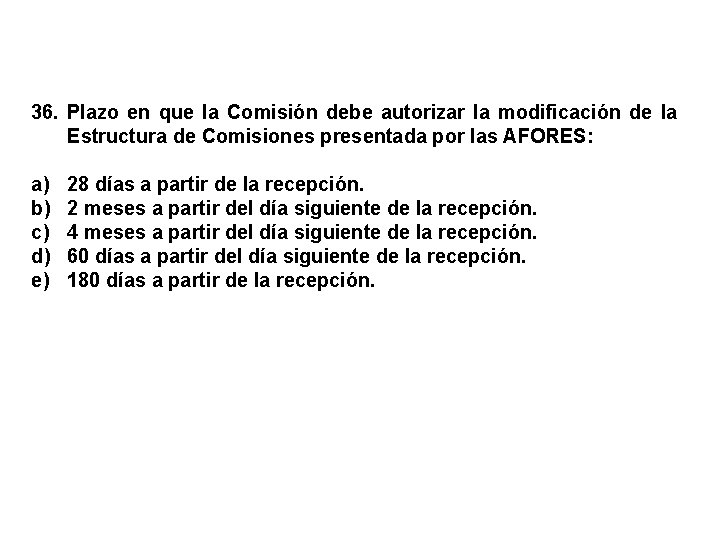 36. Plazo en que la Comisión debe autorizar la modificación de la Estructura de