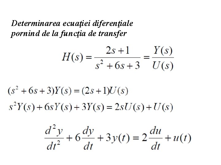 Determinarea ecuaţiei diferenţiale pornind de la funcţia de transfer 