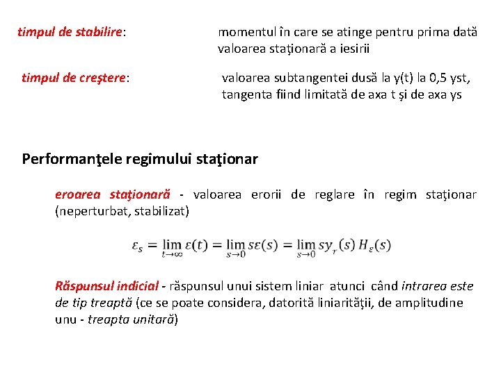 timpul de stabilire: momentul în care se atinge pentru prima dată valoarea staţionară a