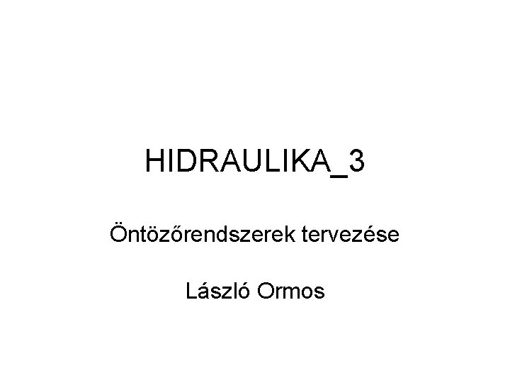HIDRAULIKA_3 Öntözőrendszerek tervezése László Ormos 