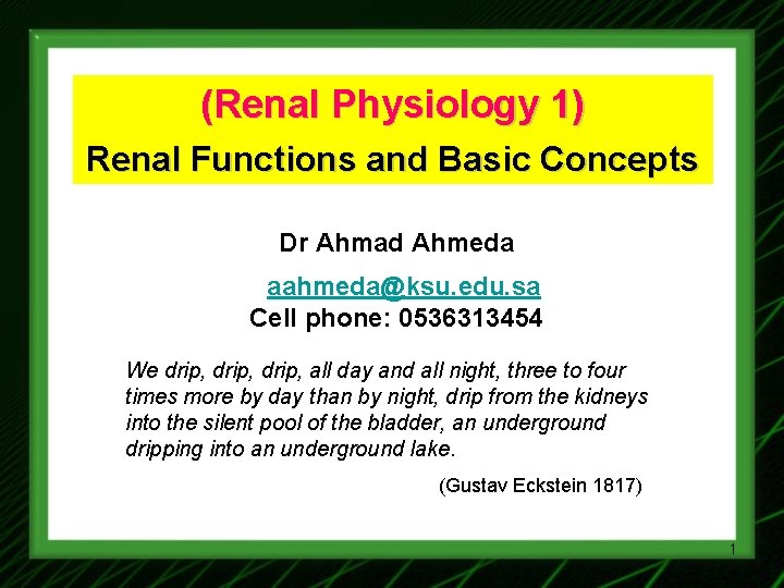 (Renal Physiology 1) Renal Functions and Basic Concepts Dr Ahmad Ahmeda aahmeda@ksu. edu. sa