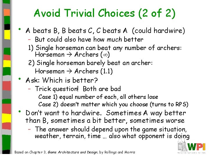 Avoid Trivial Choices (2 of 2) • A beats B, B beats C, C